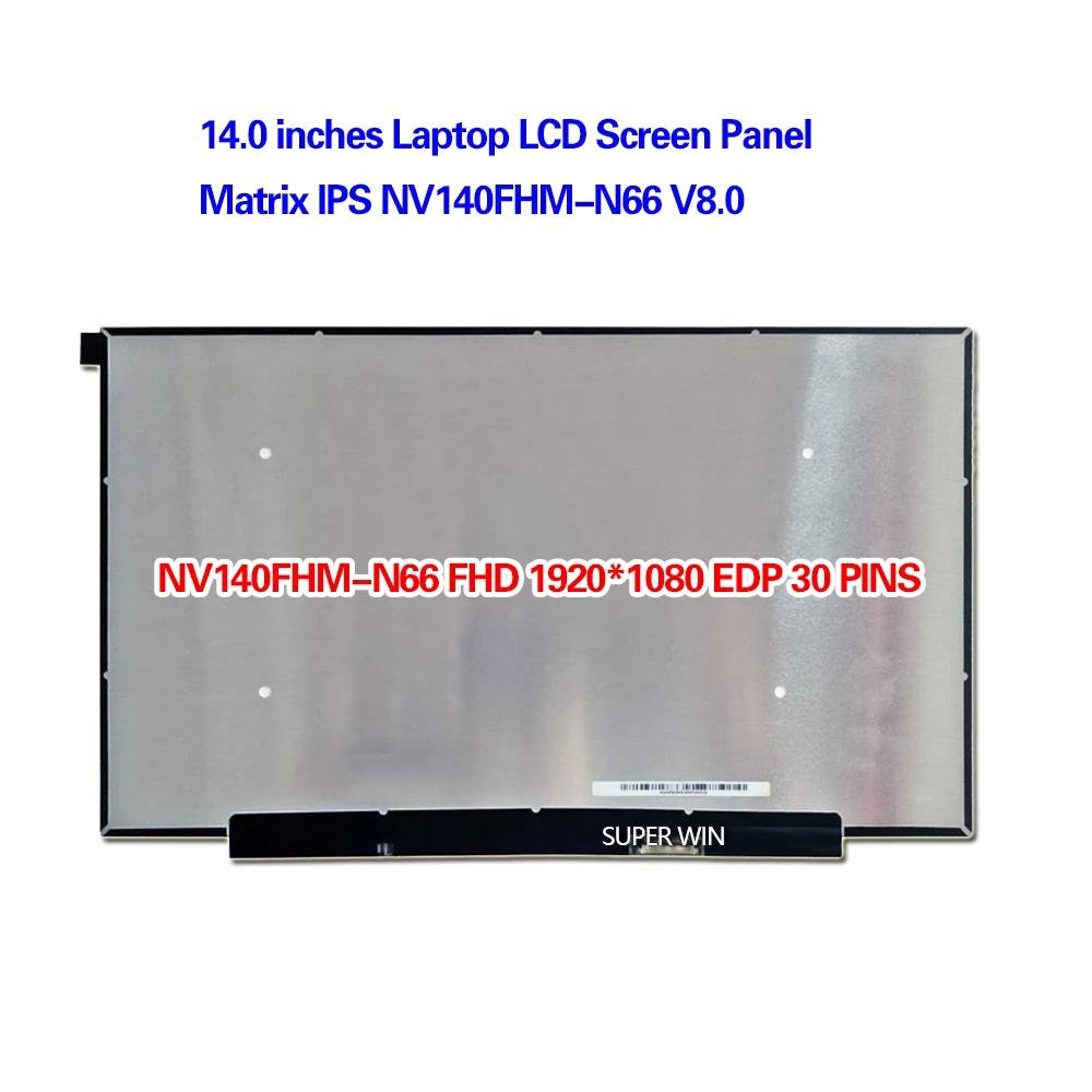 Ʈ LCD ũ г Ʈ IPS NV140FHM-N66 V8.0 NV140FHM-N66 FHD 1920x1080 EDP 30 , 14.0 ġ